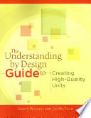 The Understanding by Design Guide to Creating High-quality Units
