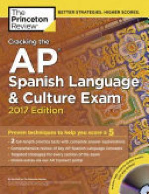 Cracking the AP Spanish Language and Culture Exam with Audio CD, 2017 Edition