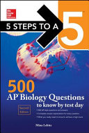 5 Steps to a 5 500 AP Biology Questions to Know by Test Day, 2nd edition