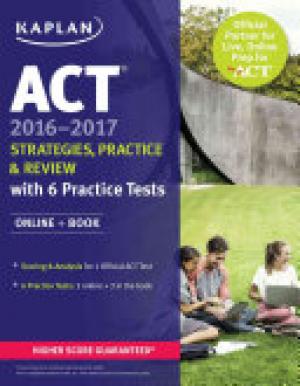 ACT 2016-2017 Strategies, Practice, and Review with 6 Practice Tests