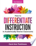 How to Differentiate Instruction in Academically Diverse Classrooms, Third Edition