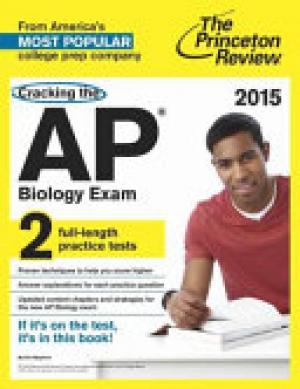 Cracking the AP Biology Exam, 2015 Edition